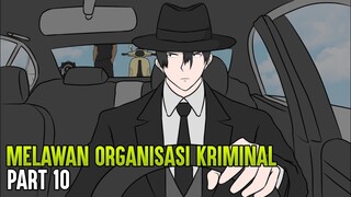 MELAWAN ORGANISASI KRIMINAL PART 10 - ANIMASI SEKOLAH