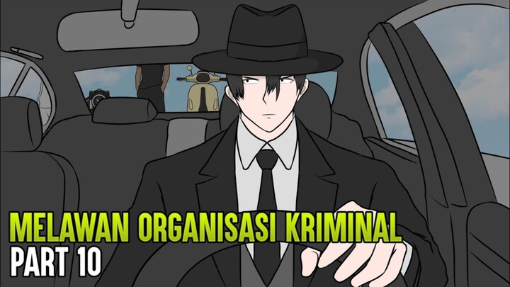 MELAWAN ORGANISASI KRIMINAL PART 10 - ANIMASI SEKOLAH
