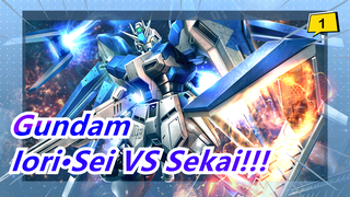 Gundam | [Jadilah Epik Lagi] Iori·Sei VS Sekai!!!_1