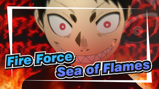 Fire Force|【AMV】Sea of Flames