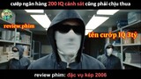 Khi Cướp ngân hàng Có IQ 200 - Review Phim Đặc Vụ Kép 2006