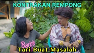 TARI BUAT MASALAH || KONTRAKAN REMPONG EPISODE 651