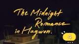 THE M1DNIGHT ROMANCE IN HAGW0N EP4