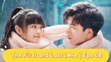The First and Last Love | Eps 08 [Eng.Sub]  School Hunk Have a Crush on Me? From Deskmate to Boyfrie