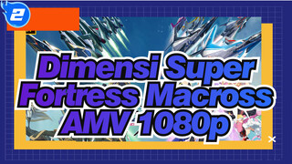 Fortress Macross Dimensi Super | AMV 1080p_2