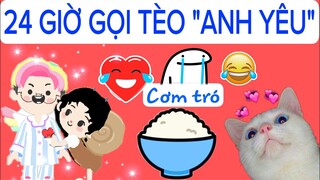 24 GIỜ GỌI TÈO LÀ ANH YÊU VÀ PHẢN ỨNG ??CƠM TRÓ FREE | PLAY TOGETHER