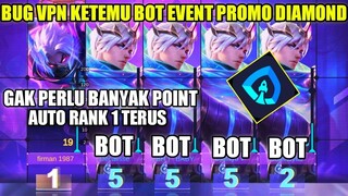 BUG VPN!!! TRICK AGAR KETEMU LAWAN BOT DI EVENT PROMO DIAMOND MLBB! AUTO RANK 1 TERUS