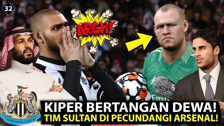 EPISODE 32 | KIPER BERTANGAN DEWA! TIDAK BISA DI BOBOL!  TIM SULTAN DI PECUNDANGI ARSENAL!