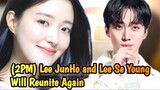 (2PM) Lee JunHo and Lee Se Young Will Reunite Again. Is that true?