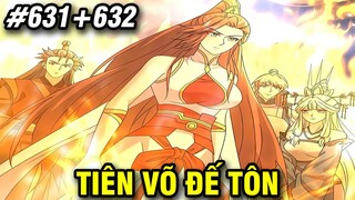 Tiên Võ Đế Tôn Chap 631+632 | Review Phim Truyện Tranh Hay | Lệ Phi Vũ