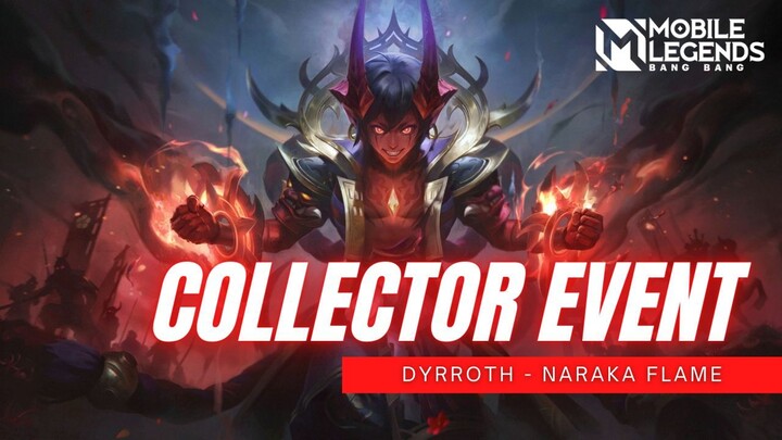 COLLECTOR SKIN EVENT | DYRROTH NARAKA FLAME | Mobile Legends Bang Bang