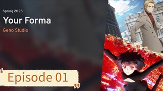 //Your Forma// Episode 1 Audio: Japanese [English Sub]⏳ Duration: 24 min