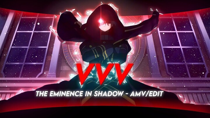 Cid kagenou - The eminence in shadow 'VVV' [AMV/EDIT] 4k 🔥  #viral