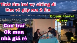 Empuriabrava Roses Tây Ban Nha/thót tim đi làm về hai vợ chồng bị ma nhát/cuộc sống pháp/chuyện ma