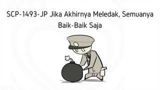 Ledakan dan Bom Sekitar Kita - SCP-1493-JP "If it explodes at the end, everything is fine" (Komik)