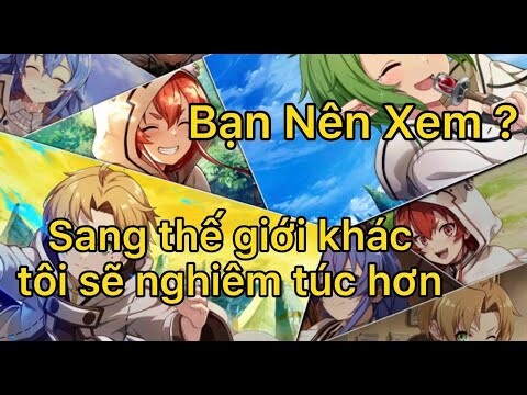 Bạn Nên Xem ? -  Mushoku Tensei : Isekai Ittara Honki Dasu - Thất Nghiệp Chuyển Sinh