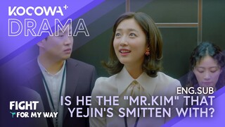 Is he the "Mr. Kim" that Yejin's smitten with? | Fight For My Way EP02 | KOCOWA+