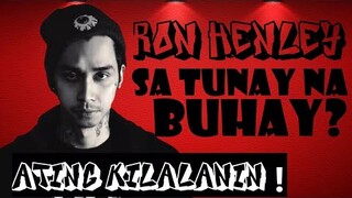 RON HENLEY SA TUNAY NA BUHAY !