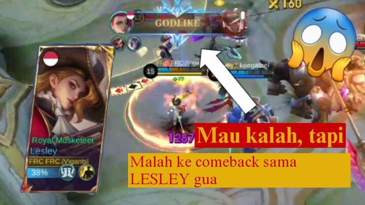 MAU KALAH TAPI, MALAH KE COMEBACK SAMA LESLEY GW - Highlight Mobile Legends