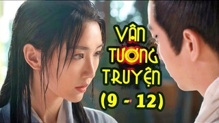 Vân Tương Truyện (Tập 9 - 12) | Tuyệt Đỉnh Cao Thủ Lộ Mặt, Thư Á Nam Và Vân Tương Xác Định Quan Hệ