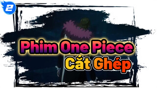 Phim One Piece 
Cắt Ghép_2