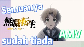 [Mushoku Tensei] AMV | Semuanya sudah tiada