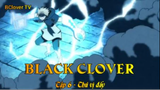 Black Clover Tập 16 - Thú vị đấy