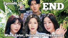 (Sub Indo) Work Later, Drink Now Season 2 Ep.12 - END (2022)