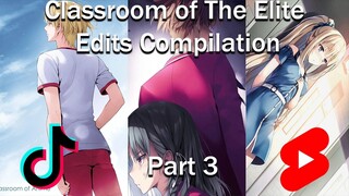 Classroom of the Elite Edits Compilation Part 3 (Spoilers)