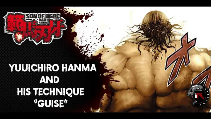 [Baki Son of Ogre] Yuuichiro Hanma and his Technique "Guise"