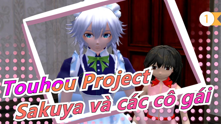 [Touhou Project] Sakuya và các cô gái tập 2|Lễ hội trẻ em Touhou NICO lần thứ 9_1