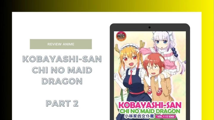Lanjutan Part 2 Review Anime Kobayashi-San Chino Maid Dragon