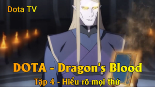 DOTA - Dragon's Blood Tập 4 - Hiểu rõ mọi thứ