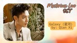 Galaxy (星河) by_ Qian Xi - Mysterious Love OST