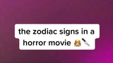 The Zodiac Signs In A Horror Movie