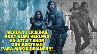 Ini Adalah Kondisi Bumi 65 Juta Tahun Yang Lalu | Alur Cerita Film 65 (2023)