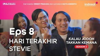 Kalau Jodoh Takkan Kemana Season 2 - Episode 8 [Hari Terakhir Stevie]