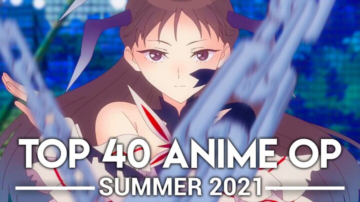 My Top 40 Anime Openings - Summer 2021