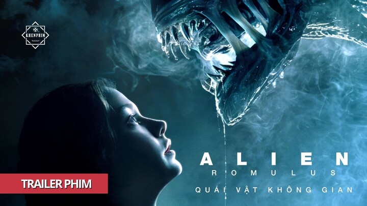 ALIEN: Romulus - Trailer chính thức | Cuộc chiến sinh tồn kinh hoàng ngoài không gian