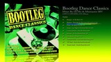 Bootleg Dance Classics (1997) Mixes By Dj Mo & Mixmaster IRV [LP - CD Album]