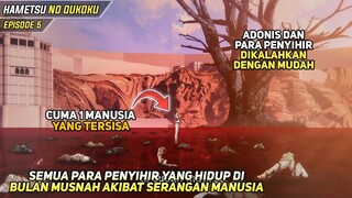 Ketika Para Penyihir Di bulan Dimusnahkan Oleh Manusia‼️Hametsu No Oukoku Episode 5