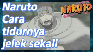 Naruto Cara tidurnya jelek sekali