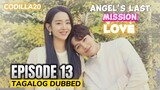 Angel's Last Mission Love Episode 13 Tagalog