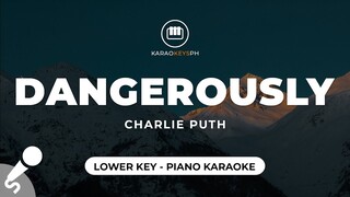 Dangerously - Charlie Puth (Lower Key - Piano Karaoke)