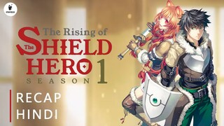 The Rising of the Shield Hero Season 1 - Recap/Summary (Hindi)