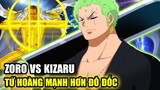 [One Piece 1070] ZORO Vs KIZARU, Xác Nhận Tứ Hoàng Mạnh Hơn Đô Đốc?