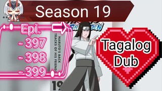 Episode - 397 - 398 - 399 @Season 19 @ Naruto shippuden @ Tagalog dub