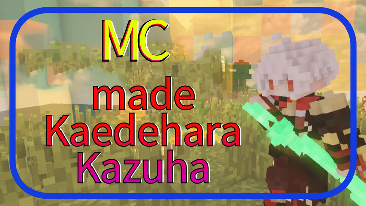 MC-made Kaedehara Kazuha