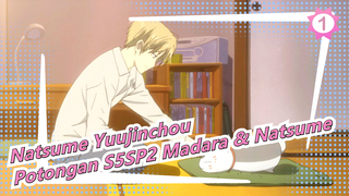 [Natsume Yuujinchou | Madara / Natsume Takashi] Potongan S5SP2 Madara & Natsume_1