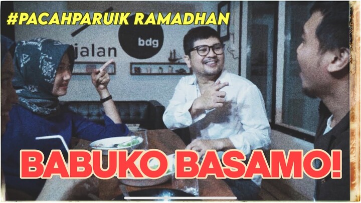 #PACAHPARUIK RAMADHAN - BUKO BASAMO